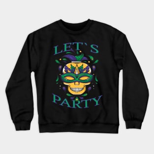 Its Party Time, It's Mardi Gras Time Crewneck Sweatshirt